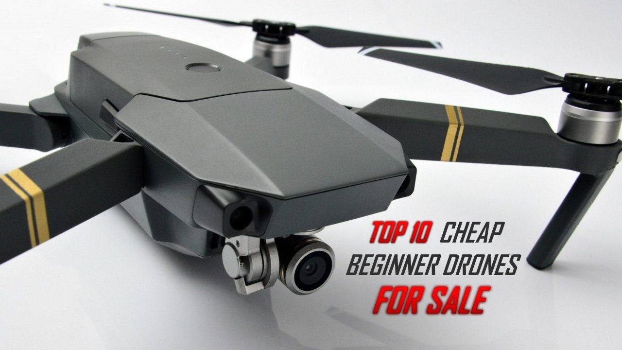 Top 10 Best Cheap Beginner Drones For Sale