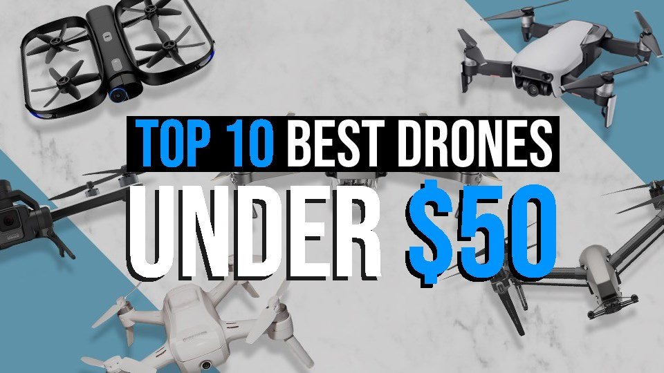 Top 10 Best Drones Under 50 The Ultimate Guide for Beginners