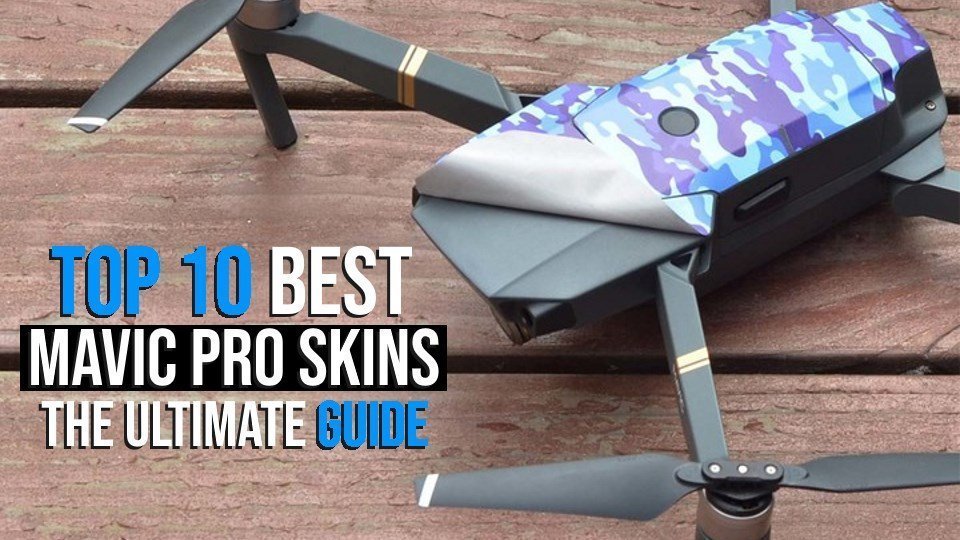 Top 10 Best Mavic Pro Skins