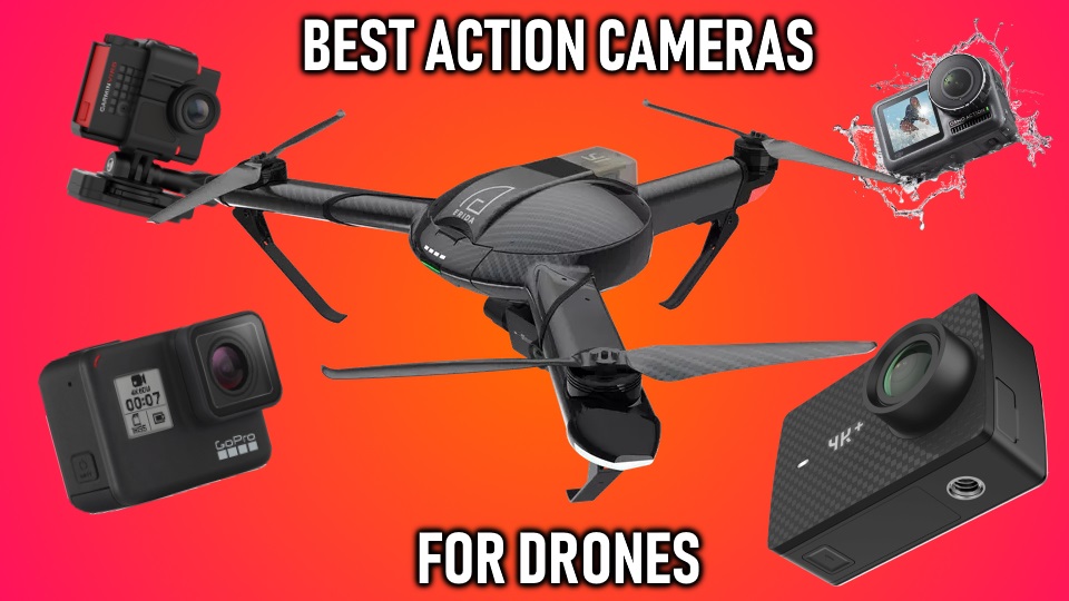 Top Best Action Cameras for Drones
