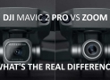 DJI Mavic 2 Pro vs Mavic 2 Zoom What Is The Real Difference?