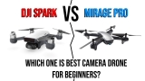 Mirage Pro vs DJI Spark: Which One Is Best Camera Drone for Beginners?