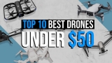 Top 10 Best Cheap Drones Under $50 for Beginners