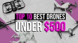 Top 10 Best Drones Under 500 for Beginners: The Ultimate Guide