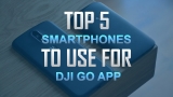 Top 5 Best Smartphones To Use for DJI Go App – Winter 2018 Updated